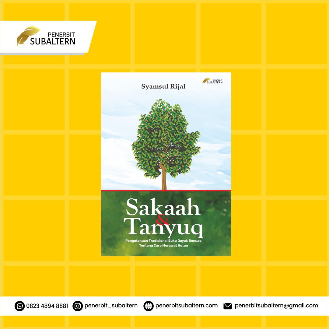 Sakaah & Tanyuq; Pengetahuan Tradisional Suku Dayak Benuaq Tentang Cara Merawat Hutan